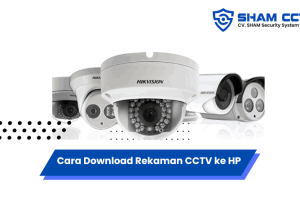 Mudah, Begini Cara Download Rekaman CCTV ke HP Android/iOS