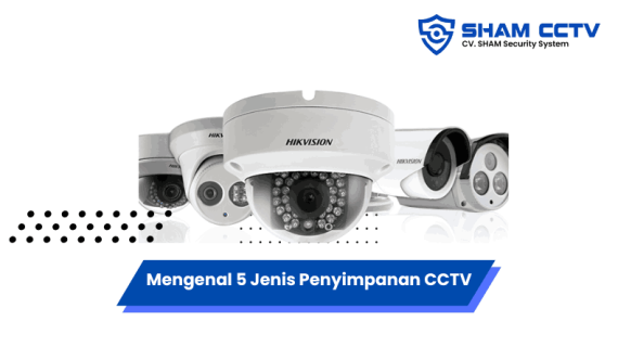 Mengenal 5 Jenis Penyimpanan CCTV untuk Keamanan Optimal, Mana yang Lebih Cocok?