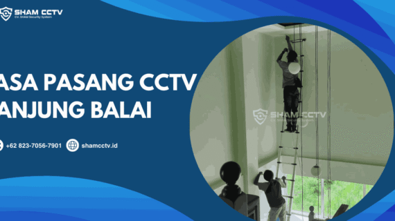 Jasa Pasang CCTV Tanjung Balai: Profesional dan Bergaransi 0823-7056-7901