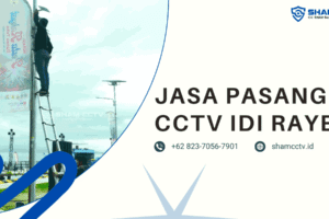 Jasa Pasang CCTV Ide Rayeuk Terbaik Bergaransi 0823-7056-7901