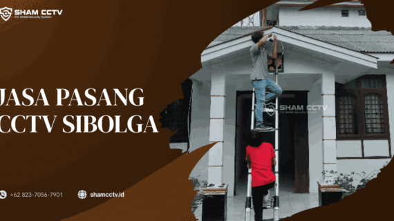 Jasa Pasang CCTV Sibolga Terbaik dan Bergaransi 0823-7056-7901