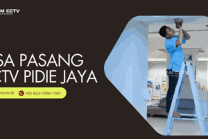 Jasa Pasang CCTV Pidie Jaya Terbaik Bergaransi 0823-7056-7901