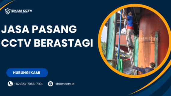 Jasa Pasang CCTV Berastagi Profesional dan Bergaransi 0823-7056-7901