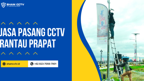Jasa Pasang CCTV Rantau Prapat Terbaik, Bergaransi dan Teknisi Berpengalaman