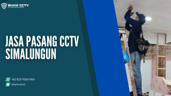 Jasa Pasang CCTV Simalungun Terbaik 2025: Profesional dan Bergaransi