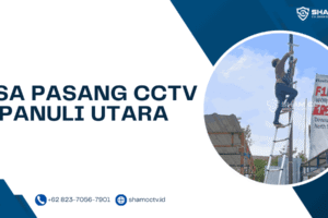Jasa Pasang CCTV Tapanuli Utara Terbaik dan Berpengalaman 0823-7056-7901
