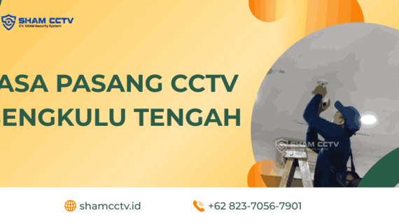 Jasa Pasang CCTV Bengkulu Tengah Terpercaya Bergaransi 0823-7056-7901