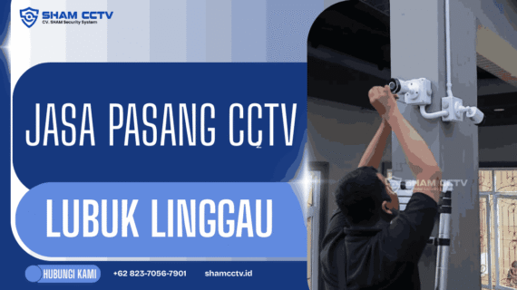 Jasa Pasang CCTV Lubuk Linggau Terpercaya Bergaransi 0823-7056-7901
