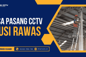 Jasa Pasang CCTV Musi Rawas Bergaransi 0823-7056-7901