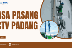 Jasa Pasang CCTV Padang Terpercaya Bergaransi 0823-7056-7901