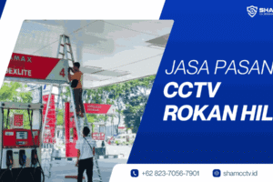 Jasa Pasang CCTV Rokan Hilir Terbaik Bergaransi 0823-7056-7901