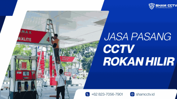 Jasa Pasang CCTV Rokan Hilir Terbaik Bergaransi 0823-7056-7901