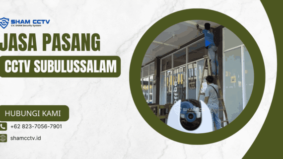 Jasa Pasang CCTV Subulussalam Terbaik Bergaransi 0823-7056-7901