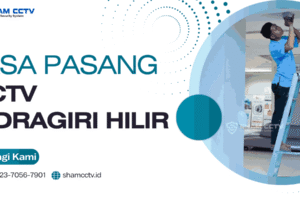 Jasa Pasang CCTV Indragiri Hilir Terbaik Bergaransi 0823-7056-7901