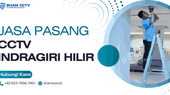 Jasa Pasang CCTV Indragiri Hilir Terbaik Bergaransi 0823-7056-7901