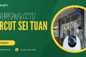 Jasa Pasang CCTV Percut Sei Tuan Bergaransi 0823-7056-7901