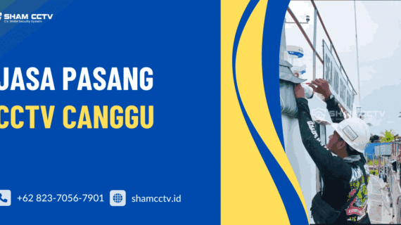 Jasa Pasang CCTV Canggu Profesional Bergaransi 0823-7056-7901, Bisa Maintenance