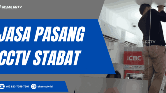 Jasa Pasang CCTV Stabat Profesional Bergaransi 0823-7056-7901, Bisa Maintenance