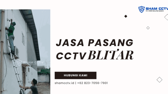 Jasa Pasang CCTV Blitar Terbaik Bergaransi 0823-7056-7901