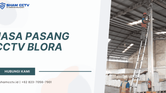 Jasa Pasang CCTV Blora Terbaik Bergaransi 0823-7956-7901