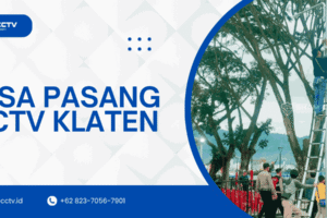 Jasa Pasang CCTV Klaten Terpercaya Bergaransi 0823-7056-7901, Bisa Maintenance