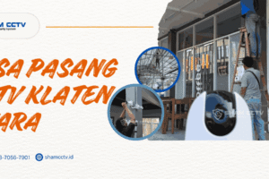 Jasa Pasang CCTV Klaten Utara Terbaik Bergaransi 0823-7056-7901