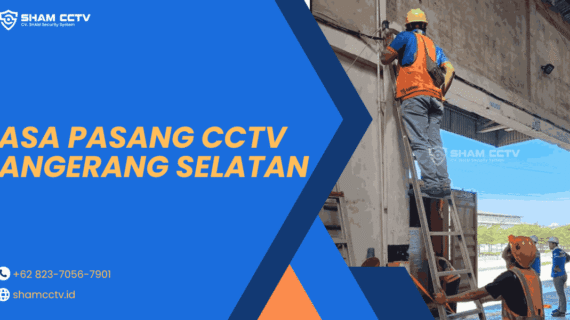 Jasa Pasang CCTV Tangerang Selatan Terbaik Bergaransi 0823-7056-7901, Terima Maintenance