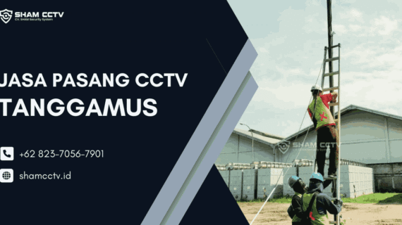 Jasa Pasang CCTV Tanggamus Terbaik Bergaransi 0823-7056-7901