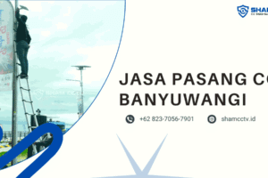 Jasa Pasang CCTV Banyuwangi Terpercaya Bergaransi 0823-7056-7901