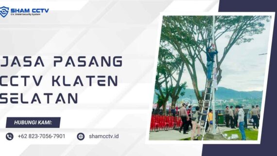 Jasa Pasang CCTV Klaten Selatan Bergaransi 0823-7056-7901