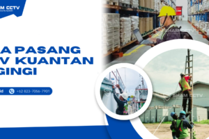 Jasa Pasang CCTV Kuantan Singingi Terbaik 0823-7056-7901