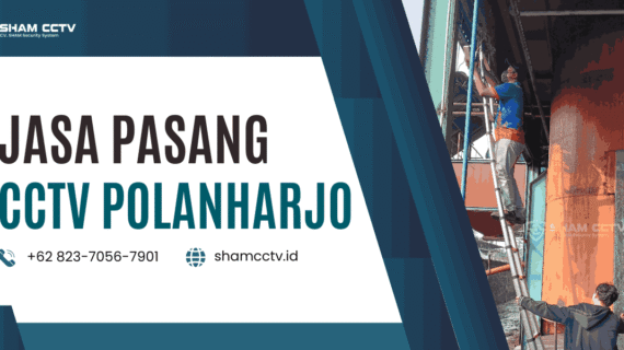 Jasa Pasang CCTV Polanharjo Bergaransi 0823-7056-7901