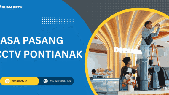 Jasa Pasang CCTV Pontianak Terpercaya Bergaransi 0823-7056-7901, Bisa Maintenance