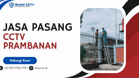 Jasa Pasang CCTV Prambanan Terbaik Bergaransi 0823-7056-7901