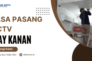 Jasa Pasang CCTV Way Kanan Terbaik Bergaransi 0823-7056-7901