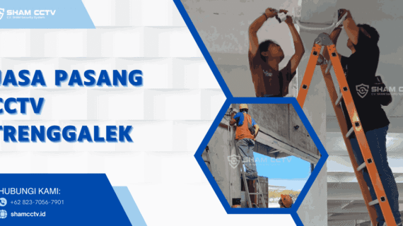 Jasa Pasang CCTV Trenggalek Terpercaya Bergaransi 0823-7056-7901, Terima Maintenance