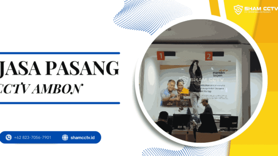 Jasa Pasang CCTV Ambon Terpercaya Bergaransi 0823-7056-7901, Bisa Maintenance