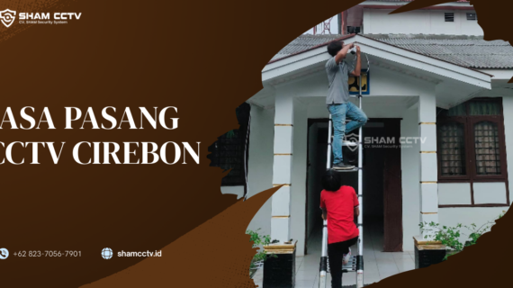 Jasa Pasang CCTV Cirebon Terbaik Bergaransi 0823-7056-7901, Terima Maintenance