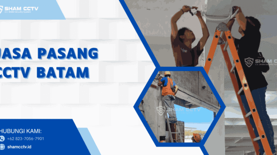 Jasa Pasang CCTV Batam dan Maintenance Profesional 0823-7056-7901 Rumah, Toko, Kantor, dan Gudang