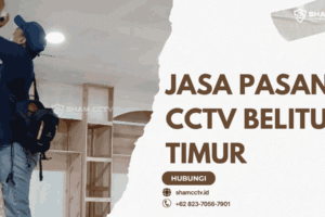 Jasa Pasang CCTV Belitung Timur Terbaik + Maintenance Bergaransi 0823-7056-7901, Rumah, Toko, Kantor, Pabrik