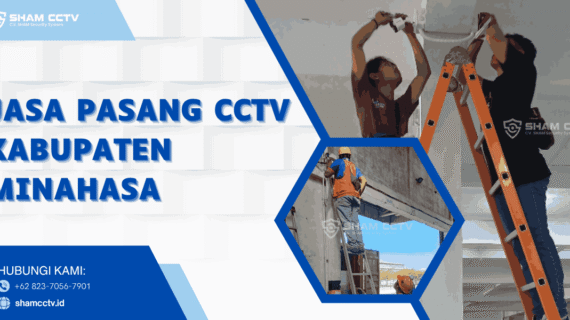 Jasa Pasang CCTV Kabupaten Minahasa Profesional + Maintenance Bergaransi 0823-7056-7901, R