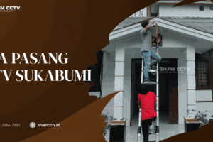 Jasa Pasang CCTV Sukabumi Terbaik Bergaransi 0823-7056-7901, Bisa Maintenance
