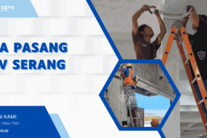 Jasa Pasang CCTV Serang Banten Profesional Bergaransi 0823-7056-7901, Bisa Maintenance