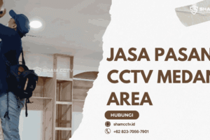 Jasa Pasang CCTV Medan Area Profesional + Maintenance Bergaransi 0823-7056-7901