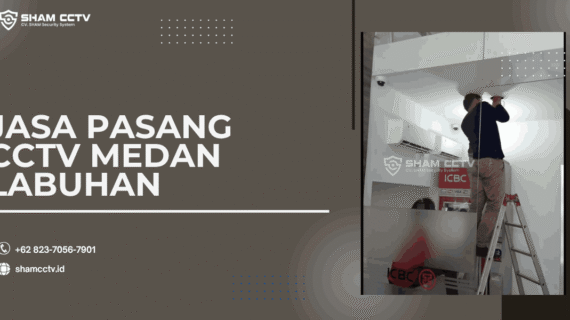 Jasa Pasang CCTV Medan Labuhan Profesional + Maintenance Bergaransi 0823-7056-7901