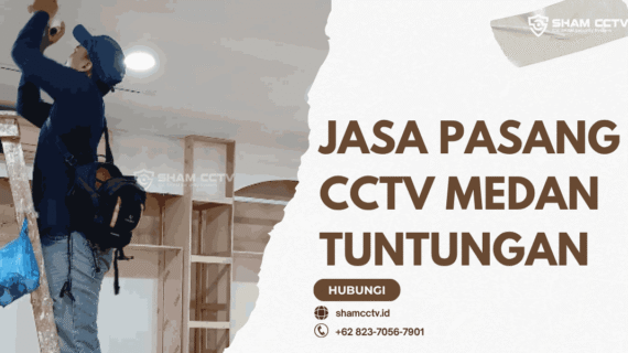 Jasa Pasang CCTV Medan Tuntungan Terpercaya + Maintenance Bergaransi 0823-7056-7901