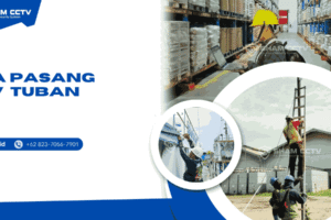 Jasa Pasang CCTV Tuban Profesional + Maintenance Bergaransi 0823-7056-7901