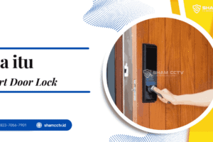 Apa Itu Smart Door Lock? Fungsi, Cara Kerja, Kelebihan & Kekurangannya