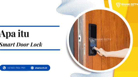 Apa Itu Smart Door Lock? Fungsi, Cara Kerja, Kelebihan & Kekurangannya